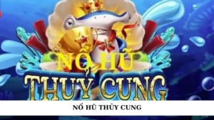 Nổ hũ thủy cung